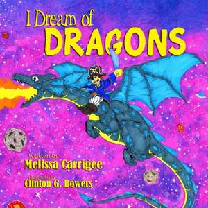 I Dream of Dragons de Melissa Coleman Carrigee