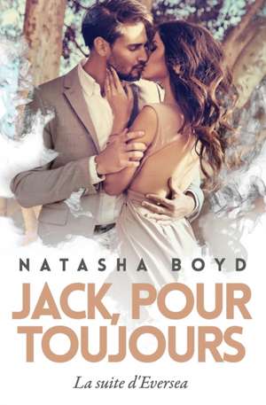 JACK, POUR TOUJOURS de Natasha Boyd