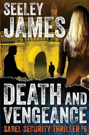 Death and Vengeance de Seeley James