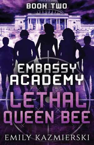 Embassy Academy de Emily Kazmierski