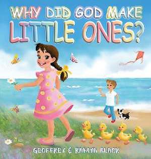 Why Did God Make Little Ones de Geoffrey Black