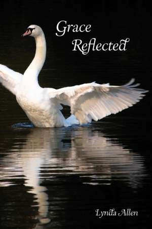 Grace Reflected de Lynda Allen