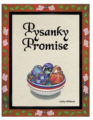 Pysanky Promise de Cathy Witbeck