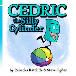 Cedric the Silly Cylinder de Rebecka Ratcliffe