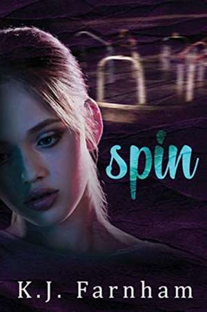 SPIN de K. J. Farnham