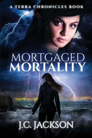 Mortgaged Mortality de J. C. Jackson