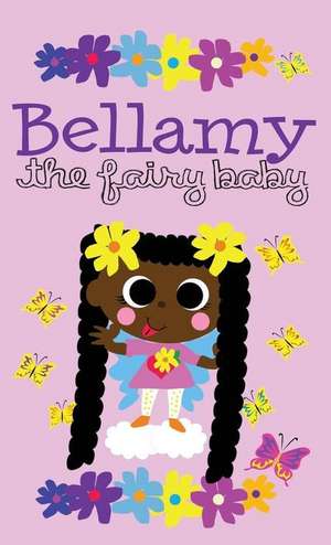 Bellamy the Fairy Baby - Hardcover de Aunya N. Robinson