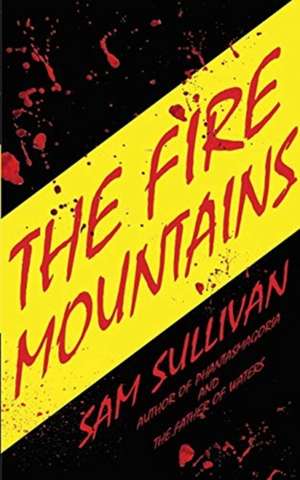 The Fire Mountains de Sam Sullivan