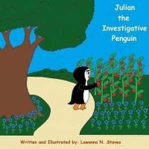 Julian the Investigative Penguin de Lawanna Naomi Staves