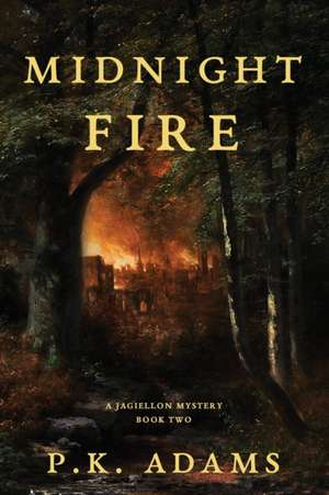 Midnight Fire de P. K. Adams