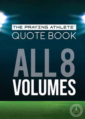 The Praying Athlete Quote Book All 8 Volumes de Robert B. Walker