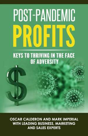 Post-Pandemic Profits: Keys To Thriving in the Face of Adversity de Mark Imperial