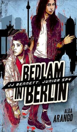 Bedlam in Berlin de Alba Arango