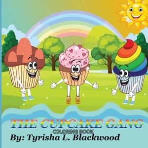 The Cupcake Gang Coloring Book de Tyrisha L Blackwood