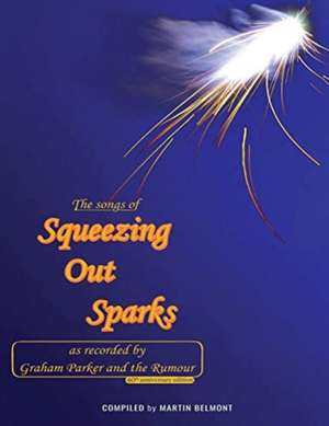 The Songs of Squeezing Out Sparks de Martin Belmont