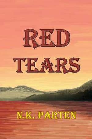 Red Tears: Volume 1 de N. K. Parten