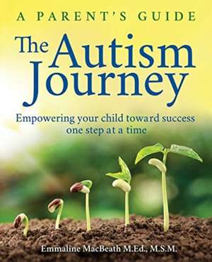 The Autism Journey de Emmaline Macbeath