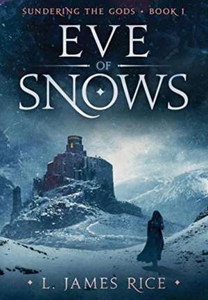 Eve of Snows de L. James Rice