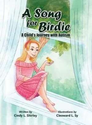 A Song for Birdie de Cindy L. Lazann Shirley