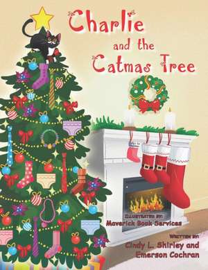 Charlie and the Catmas Tree de Emerson Cochran