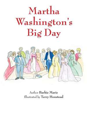 Martha Washington's Big Day de Barbara Schlichting