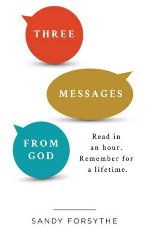 Three Messages From God de Sandy Forsythe