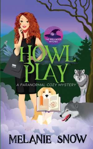 Howl Play de Melanie Snow