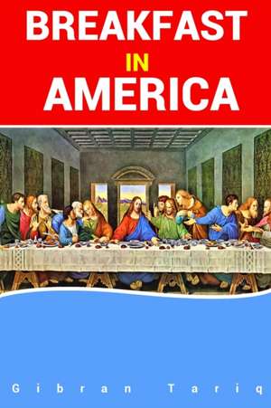 Breakfast In America de Gibran Tariq