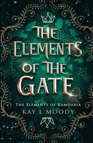 The Elements of the Gate de Kay L Moody