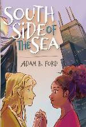 South Side of the Sea de Adam B Ford