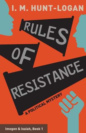 Rules of Resistance de I. M. Hunt-Logan