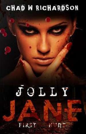 Jolly Jane: First Hunt de Chad W. Richardson