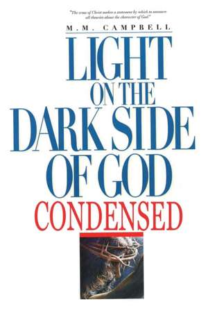 Campbell, M: Light on the Dark Side of God Condensed