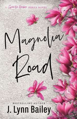 Magnolia Road de J. Lynn Bailey