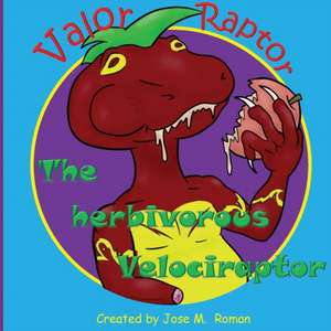 Valor Raptor the Herbivorous Velociraptor de Jose M Roman