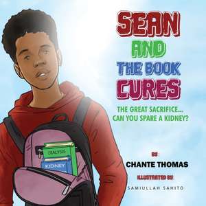 Sean and the Book Cures The Great Sacrifice Can you Spare a Kidney?Paperback de Chante Thomas