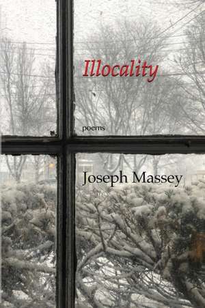 Illocality (revised edition) de Joseph Massey