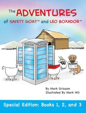 The Adventures of Safety Goat and Leo Boxador de Mark Grissom