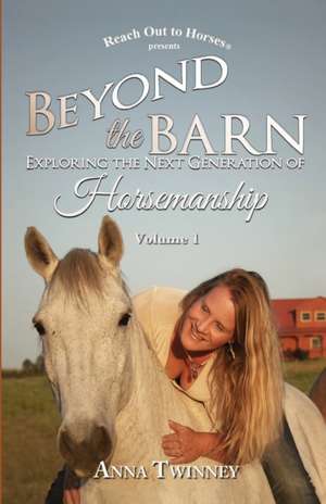 Beyond the Barn de Anna Twinney