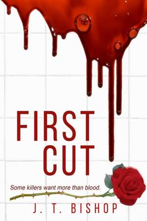 First Cut de J T Bishop