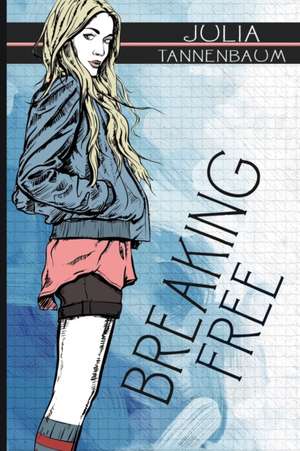 Breaking Free de Julia Tannenbaum