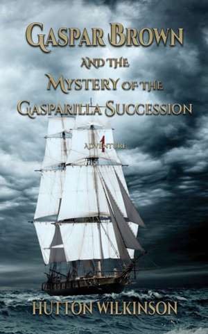 Gaspar Brown and the Mystery of the Gasparilla Succession de Hutton Wilkinson