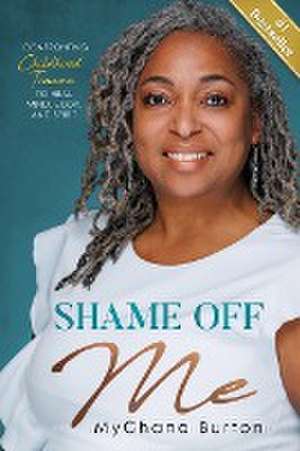 Shame Off Me de Mychana Burton