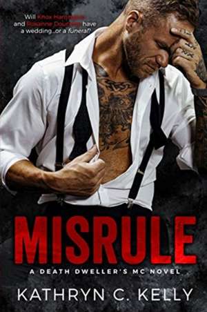 Misrule de Kathryn C Kelly