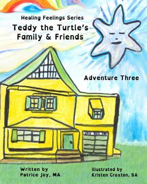 Teddy the Turtle's Family & Friends: Adventure Three de Patrice Joy Ma