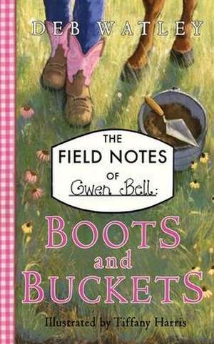 Boots and Buckets de Deb Watley