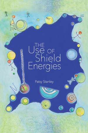 The Use of Shield Energies de Patsy Stanley