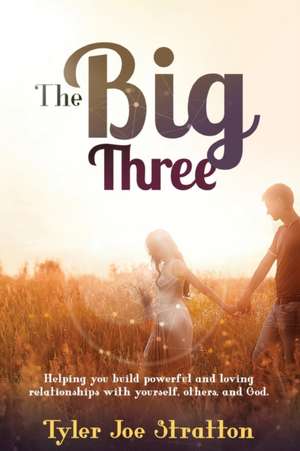 The Big Three de Tyler Joe Stratton