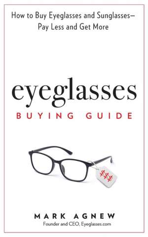 Eyeglasses Buying Guide de Mark Agnew