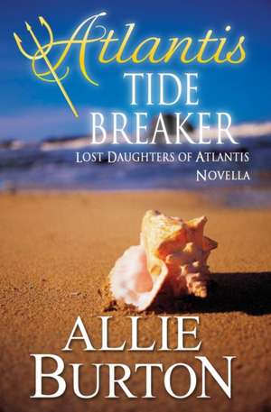 Atlantis Tide Breaker de Allie Burton